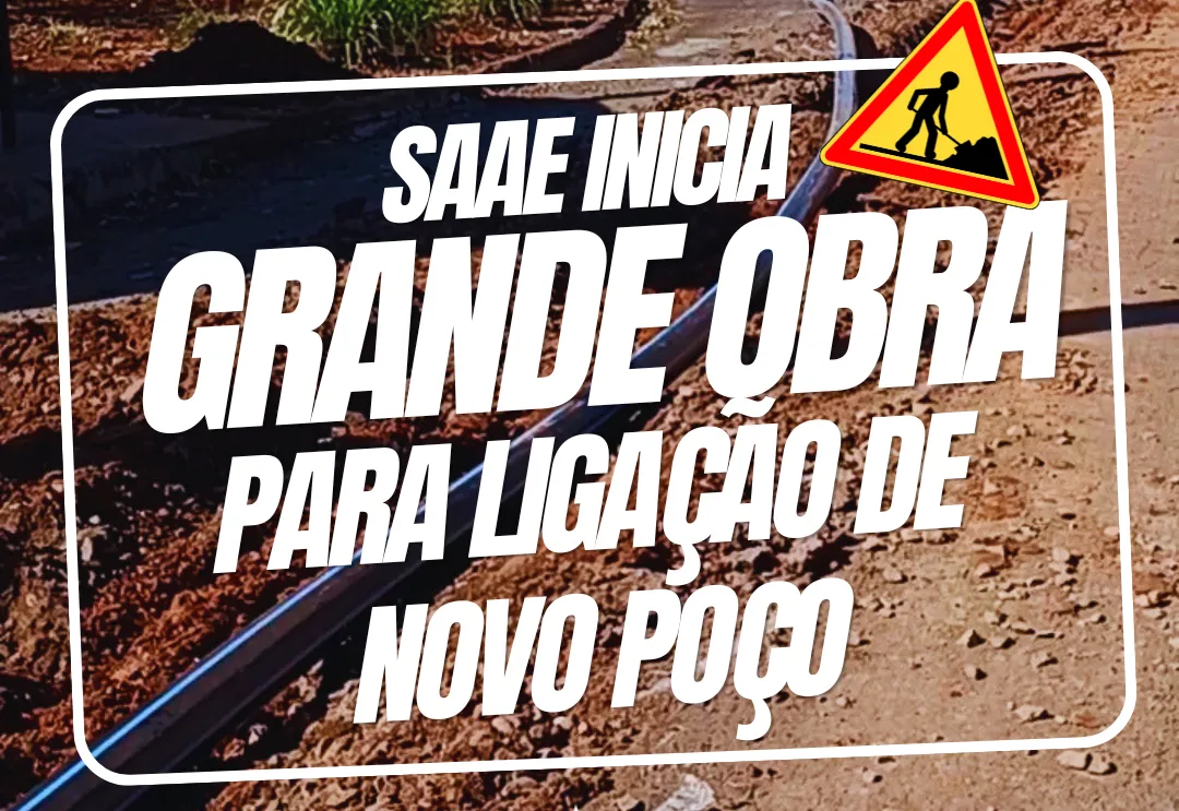 SAAE inicia obra para ligar reservatório central a novo poço artesiano e ampliar oferta de água em Nova Fátima