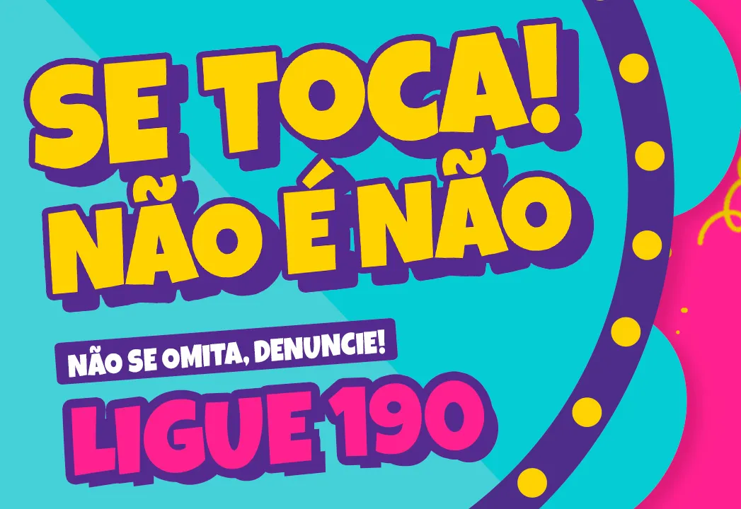 Campanha “Não é Não” reforça respeito e consentimento durante o Carnaval